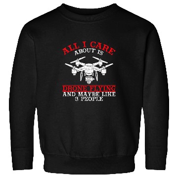 Discover Drone Flying and maybe like 3 People Sweatshirts