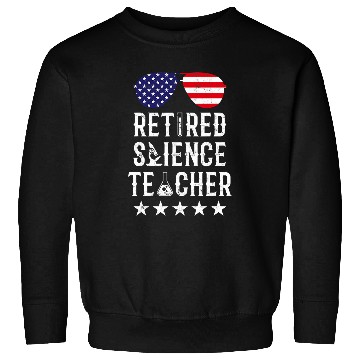 Discover Retired Science Teacher US Flags School Retirement Sweatshirts