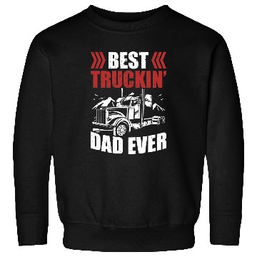 Discover Trailer Driver Truckin Dad Ever Trucker Sweatshirts