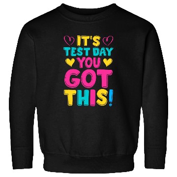 Discover Its Test Day Cute Testing Day Teacher Student Novelty Sweatshirts