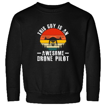 Discover This Guy Is An Awesome Drone Pilot 2 Sweatshirts