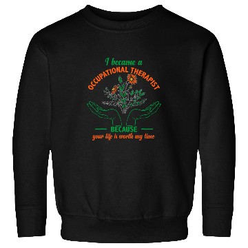 Discover Occupational Therapy I Became A Occupational Therapist OT Sweatshirts