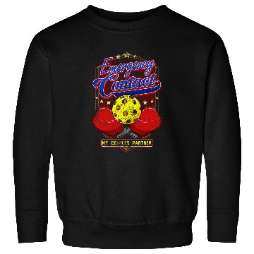 Discover Emergency Contact Doubles Partner Pickleball Player Funny Sweatshirts