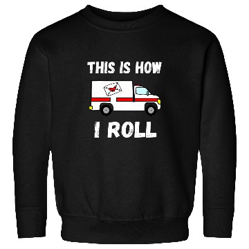 Discover This Is How I Roll Postman Postal Worker Rural Mail Delivery Sweatshirts