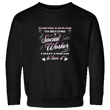 Discover Cool Education Of A Strong Social Worker Design Sweatshirts