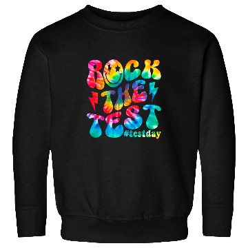Discover rock test testing day motivational teacher student Sweatshirts