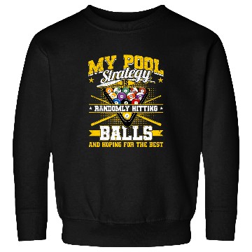 Discover Funny Billiards Pool Strategy Randomly Hitting Balls Men Sweatshirts