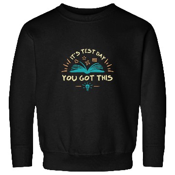Discover Its Test Day You Got This Student Testing Day Funny Teacher 7 Sweatshirts