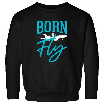 Discover Born to Fly Airplane Pilot Sweatshirts