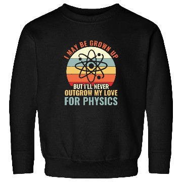 Discover My Love for Physics Funny Physics Teacher Physics Student Sweatshirts