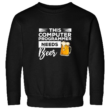 Discover This Computer Programmer Needs Beer Programming Coding 1 Sweatshirts