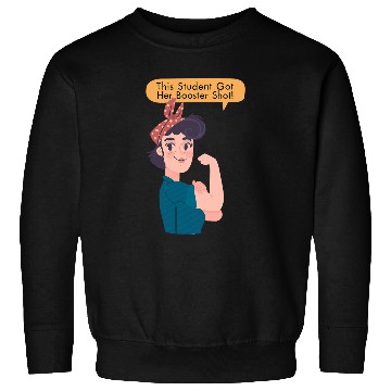 Discover Booster Shot Fully Vaccinated Rosie The Riveter Student Sweatshirts
