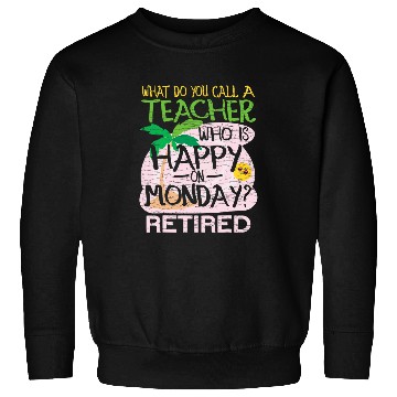 Discover Retired Teacher Joke Sweatshirts