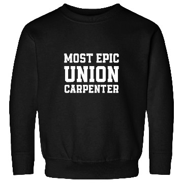 Discover Union Carpenter Union Carpentry Worker 16 Sweatshirts