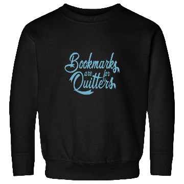Discover Bookmarks Are For Quitters Reading Gifts Book Lovers Library Sweatshirts