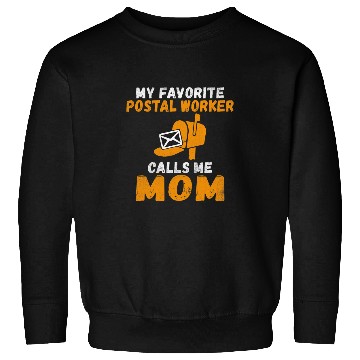 Discover My favorite Postal Worker calls me Mom Postal Worker Sweatshirts