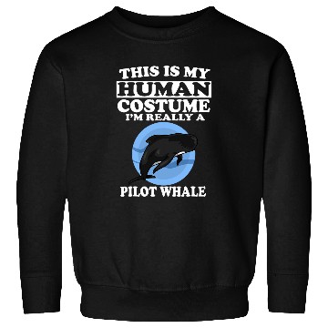 Discover This Is My Human Costume Im Really A Pilot Whale Sweatshirts