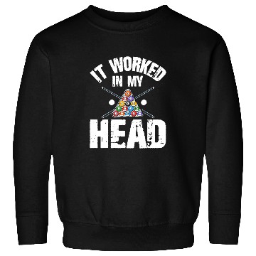 Discover It Worked In my Head Cool Billiards Squad Funny Pool Player Sweatshirts