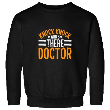 Discover Knock Knock Whos There Doctor 31 8 Sweatshirts