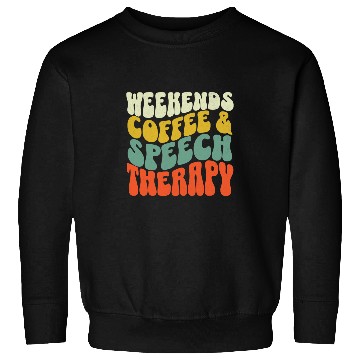 Discover Retro Weekends Coffee and Speech Therapy SLPA SLP Sweatshirts