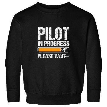 Discover Pilot In Progress Please Wait Funny Pilot School Student 3 Sweatshirts