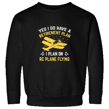 Discover Retirement Plan RC Aircraft Radio Controlled Aircraft Pilot 1 Sweatshirts