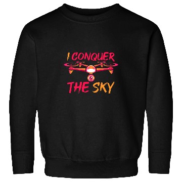 Discover Drone Pilot I Conquer The Sky Quadcopter RC Quad Drone Sweatshirts