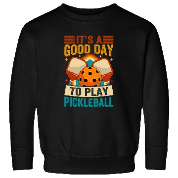 Discover Its A Good Day To Play Pickleball Retro Style Sweatshirts