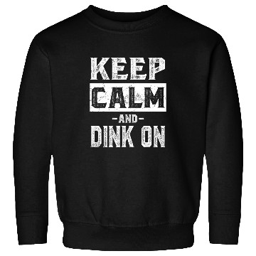Discover Keep Calm and Dink On Funny Pickleball Sweatshirts