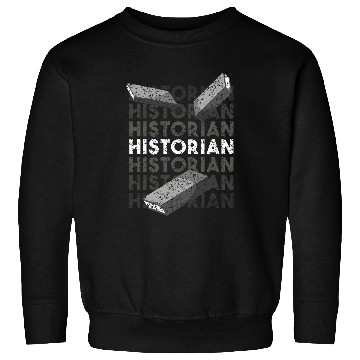Discover Historian Job History Historic Teacher Sweatshirts
