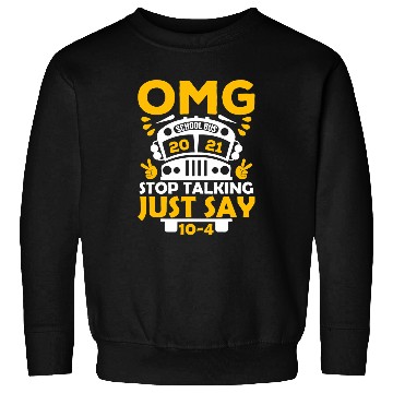 Discover School Bus Driver Omg Stop Talking Just Say 104 Student Sweatshirts
