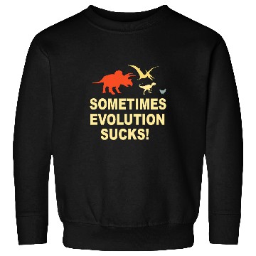 Discover Evolution Sucks Humour Cooler Saying Teacher Nerd Student Sweatshirts