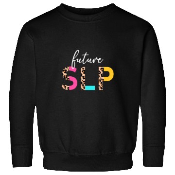 Discover Future SLP Student Speech Language Pathologist In Progress Sweatshirts