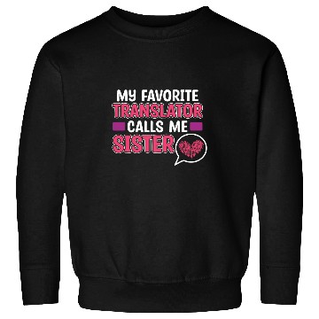 Discover Translator Calls Me Sister Interpreter Polyglot Graphic Sweatshirts
