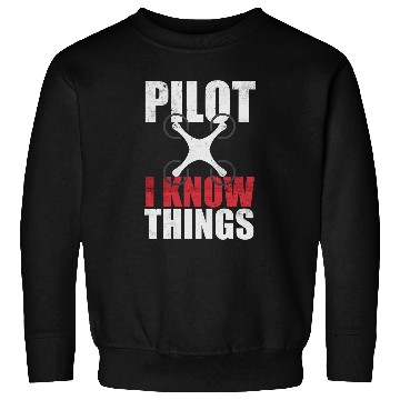 Discover Drone pilot I know things Statement Sweatshirts