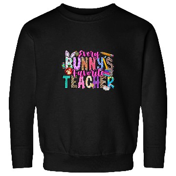 Discover Every Bunnys Favorite Teacher Happy Easter Teacher Student Sweatshirts