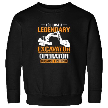 Discover Retired Excavator Heavy Equipment Operator Retirement Sweatshirts