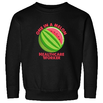 Discover One In A Melon healthcares Worker Sweatshirts