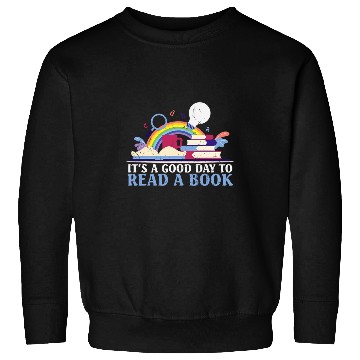 Discover Its A Good Day To Read A Book Sweatshirts