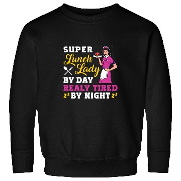 Discover School Cafeteria Worker Lunch Lady Apple Super Lunch Lady By Sweatshirts