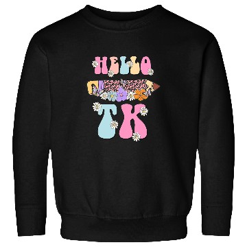Discover Hello TK Transitional Kindergarten Back To School Teacher Sweatshirts