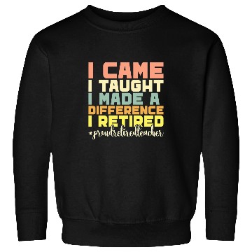 Discover Retired Teacher Appreciation Retirement School Worker 1 Sweatshirts