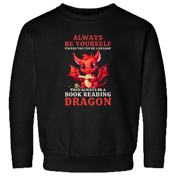 Discover Always Be Yourself For Nerds Book Reading Red Dragon 1 Sweatshirts
