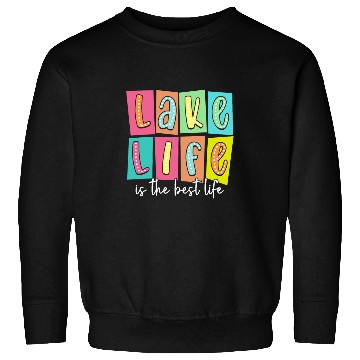 Discover Lake Life Is The bests Life Lake Vibes Summer Vacation 1 Sweatshirts