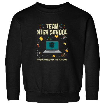 Discover High School Strong No Matter The Distance Strong Wifi Sweatshirts