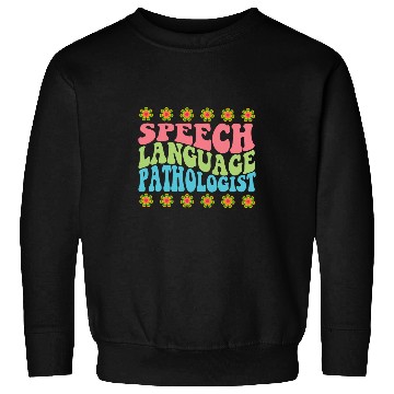 Discover Speech Language Pathology Pathologist SLP Speech Therapist 4 Sweatshirts