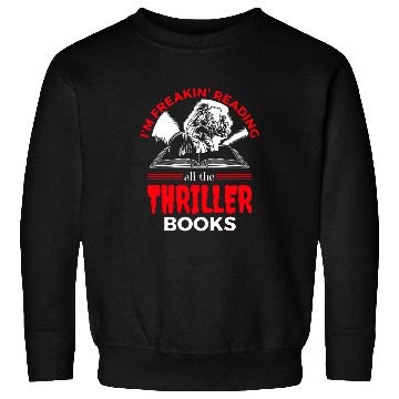 Discover I am Freakin reading Thriller book lover Sweatshirts