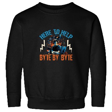 Discover Programmer IT Here To Help Byte By Byte Tech Support Sweatshirts