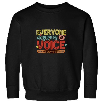 Discover Speech Language Pathologist Deserves A Voice SLP Therapist Sweatshirts