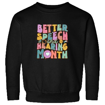 Discover Speech And Hearing Month SLP Speech Language Therapist Sweatshirts